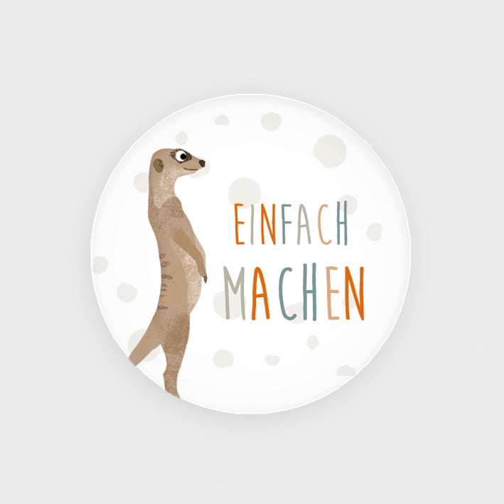 Magnetbutton Erdmännchen "Einfach machen"